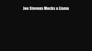 Download Joe Stevens Mocks a Llama Read Online