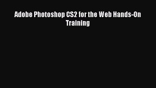 Read Adobe Photoshop CS2 for the Web Hands-On Training PDF