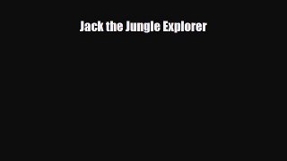 Download Jack the Jungle Explorer Ebook