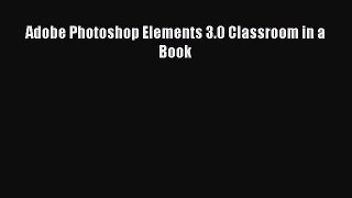 Download Adobe Photoshop Elements 3.0 Classroom in a Book PDF