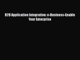 Read B2B Application Integration: e-Business-Enable Your Enterprise Ebook