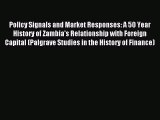 Read Policy Signals and Market Responses: A 50 Year History of Zambia's Relationship with Foreign