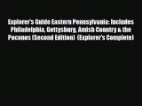 Download Explorer's Guide Eastern Pennsylvania: Includes Philadelphia Gettysburg Amish Country