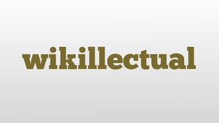 wikillectual meaning and pronunciation