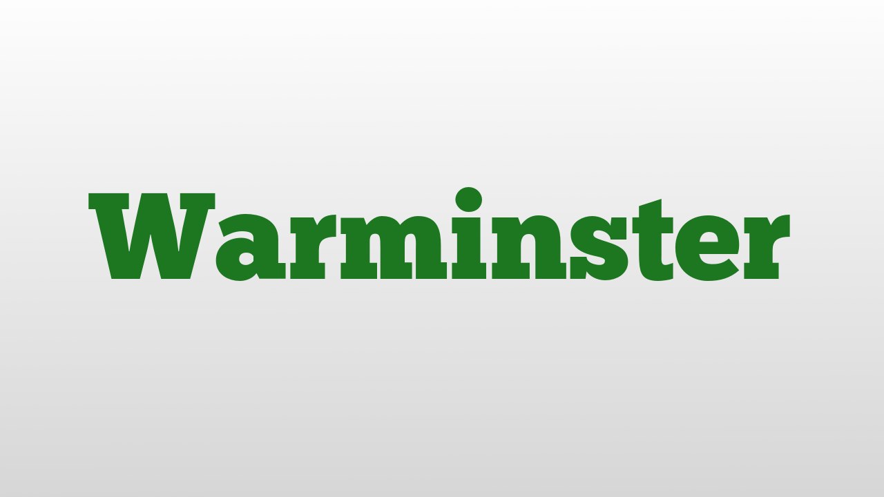 Warminster meaning and pronunciation