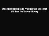 Read Cybertools for Business: Practical Web Sites That Will Save You Time and Money Ebook