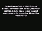 Read The Muvipix.com Guide to Adobe Premiere Elements 9 (color version): The tools and how