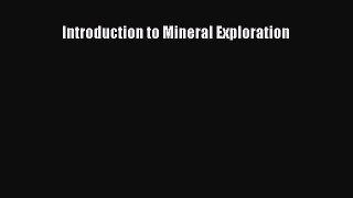 Read Introduction to Mineral Exploration Ebook Free