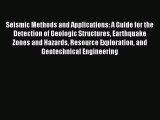 Read Seismic Methods and Applications: A Guide for the Detection of Geologic Structures Earthquake