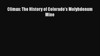 Read Climax: The History of Colorado's Molybdenum Mine PDF Free