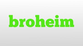 broheim meaning and pronunciation