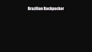 Download Brazilian Backpacker PDF Book Free