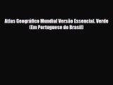 PDF Atlas Geográfico Mundial Versão Essencial. Verde (Em Portuguese do Brasil) Read Online
