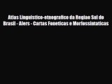 Download Atlas Linguistico-etnografico da Regiao Sul do Brasil - Alers - Cartas Foneticas e