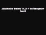 PDF Atlas Mundial do Vinho - Ed. 2014 (Em Portugues do Brasil) Read Online