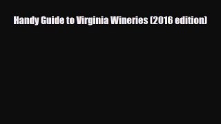 Download Handy Guide to Virginia Wineries (2016 edition) Read Online