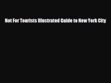 Download Not For Tourists Illustrated Guide to New York City Read Online