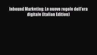 Read Inbound Marketing: Le nuove regole dell'era digitale (Italian Edition) Ebook