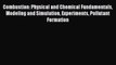 Read Combustion: Physical and Chemical Fundamentals Modeling and Simulation Experiments Pollutant