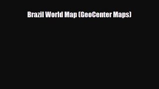 PDF Brazil World Map (GeoCenter Maps) Read Online