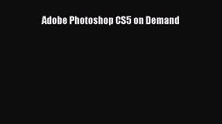 Read Adobe Photoshop CS5 on Demand Ebook