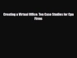 [PDF] Creating a Virtual Office: Ten Case Studies for Cpa Firms Read Full Ebook