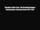 Download Through a Blue Lens: The Brooklyn Dodger Photographs of Barney Stein 1937-1957 Ebook