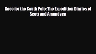PDF Race for the South Pole: The Expedition Diaries of Scott and Amundsen Read Online