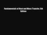 Read Fundamentals of Heat and Mass Transfer 5th Edition Ebook Free