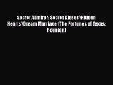 Download Secret Admirer: Secret Kisses\Hidden Hearts\Dream Marriage (The Fortunes of Texas:
