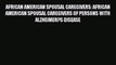 Read AFRICAN AMERICAN SPOUSAL CAREGIVERS: AFRICAN AMERICAN SPOUSAL CAREGIVERS OF PERSONS WITH