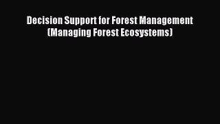 Read Decision Support for Forest Management (Managing Forest Ecosystems) Ebook Free
