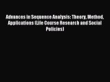 Read Advances in Sequence Analysis: Theory Method Applications (Life Course Research and Social