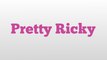 Pretty Ricky meaning and pronunciation
