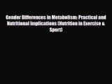 [Download] Gender Differences in Metabolism: Practical and Nutritional Implications (Nutrition