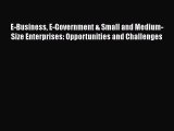 Read E-Business E-Government & Small and Medium-Size Enterprises: Opportunities and Challenges