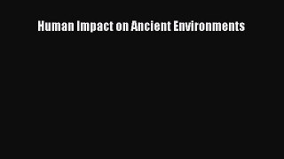 Read Human Impact on Ancient Environments PDF Free