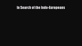 Read In Search of the Indo-Europeans Ebook Free