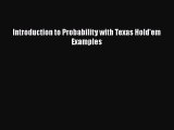 PDF Introduction to Probability with Texas Hold'em Examples Free Books