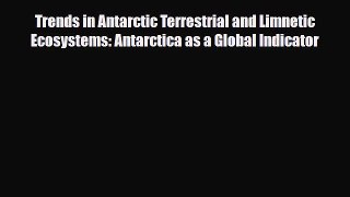 Download Trends in Antarctic Terrestrial and Limnetic Ecosystems: Antarctica as a Global Indicator