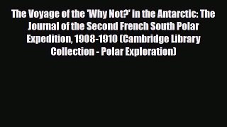 Download The Voyage of the 'Why Not?' in the Antarctic: The Journal of the Second French South