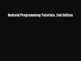 Read Android Programming Tutorials 2nd Edition Ebook