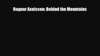 Download Ragnar Axelsson: Behind the Mountains Read Online