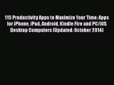 Read 115 Productivity Apps to Maximize Your Time: Apps for iPhone iPad Android Kindle Fire