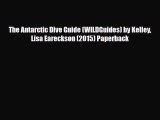 PDF The Antarctic Dive Guide (WILDGuides) by Kelley Lisa Eareckson (2015) Paperback Free Books