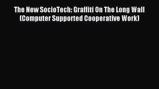 Read The New SocioTech: Graffiti On The Long Wall (Computer Supported Cooperative Work) Ebook