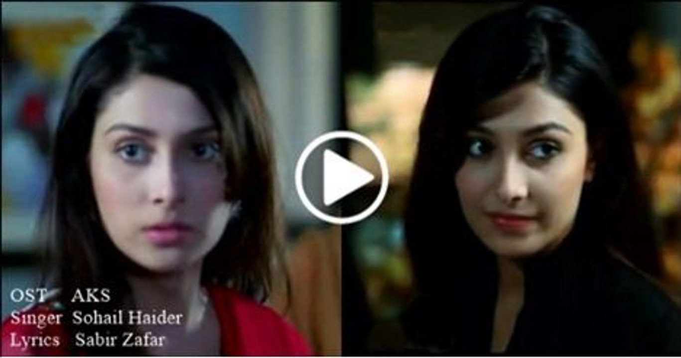 Drama Serial (AKS) OST Video Of Ayeza Khan By Sohail Haider