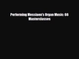 PDF Performing Messiaen's Organ Music: 66 Masterclasses PDF Book Free