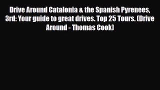 Download Drive Around Catalonia & the Spanish Pyrenees 3rd: Your guide to great drives. Top