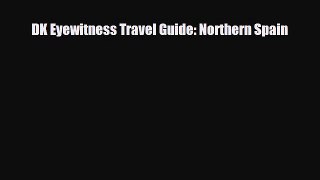 Download DK Eyewitness Travel Guide: Northern Spain Free Books